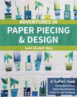 Adventures in Paper Piecing & Design